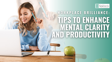Workplace Brilliance: Tips to Enhance Mental Clarity and Productivity