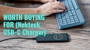 WORTH BUYING FOR (Nekteck USB-C Charger)