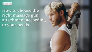 How to choose the right massage gun attachment according to your needs