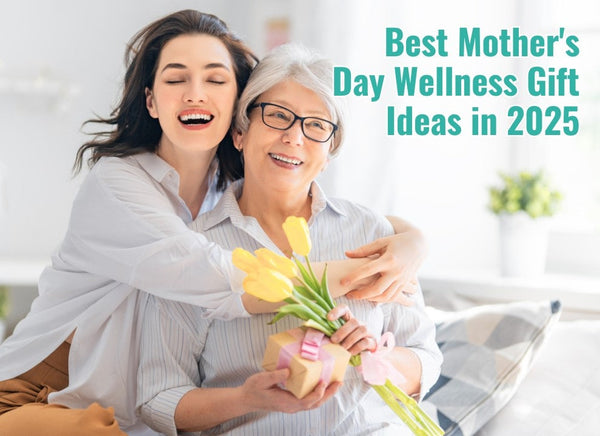 Best Mother's Day Wellness Gift Ideas in 2025