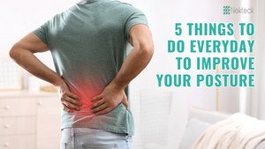 5 things to do everyday to improve your posture