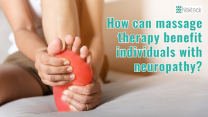 How can massage therapy benefit individuals with neuropathy?