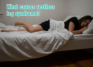 What causes restless leg syndrome?