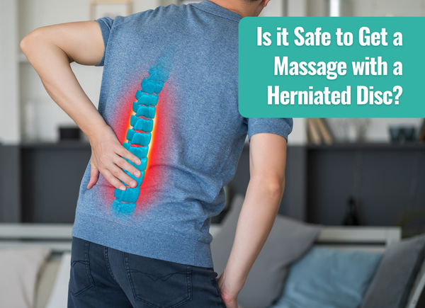 Is it Safe to Get a Massage with a Herniated Disc?