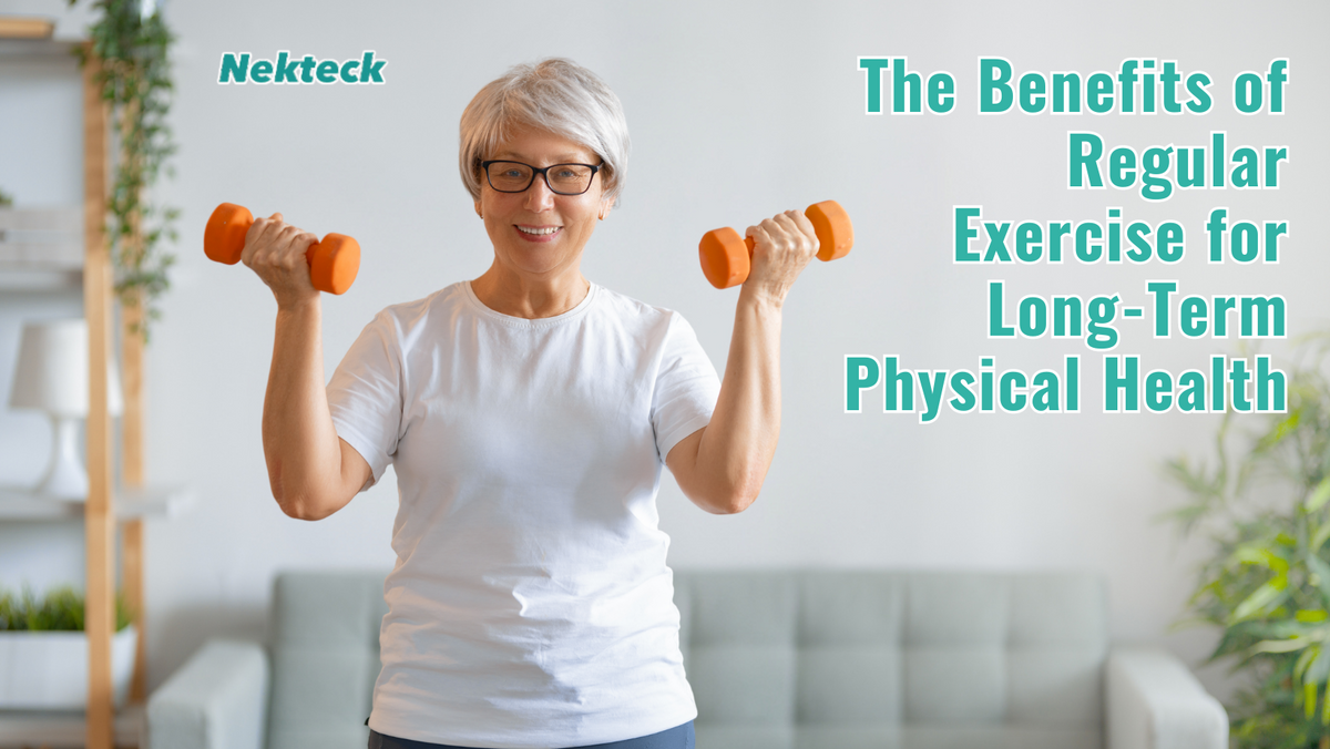 The Benefits of Regular Exercise for Long-Term Physical Health – Nekteck