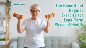 The Benefits of Regular Exercise for Long-Term Physical Health