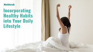 Incorporating Healthy Habits into Your Daily Lifestyle