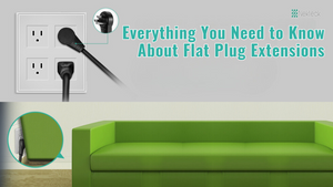 Everything You Need to Know About Flat Plug Extensions