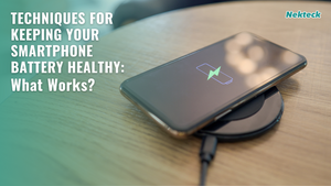 Techniques for Keeping Your Smartphone Battery Healthy: What Works?