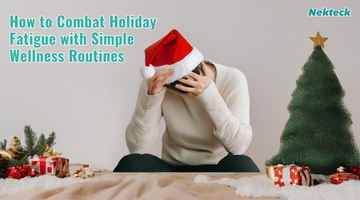 How to Combat Holiday Fatigue with Simple Wellness Routines