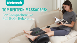 Top Nekteck Massagers for Comprehensive Full Body Relaxation