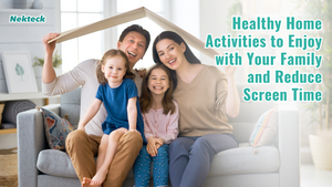 Healthy Home Activities to Enjoy with Your Family and Reduce Screen Time