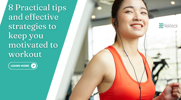 8 Practical tips and effective strategies to keep you motivated to workout