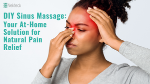 DIY Sinus Massage: Your At-Home Solution for Natural Pain Relief