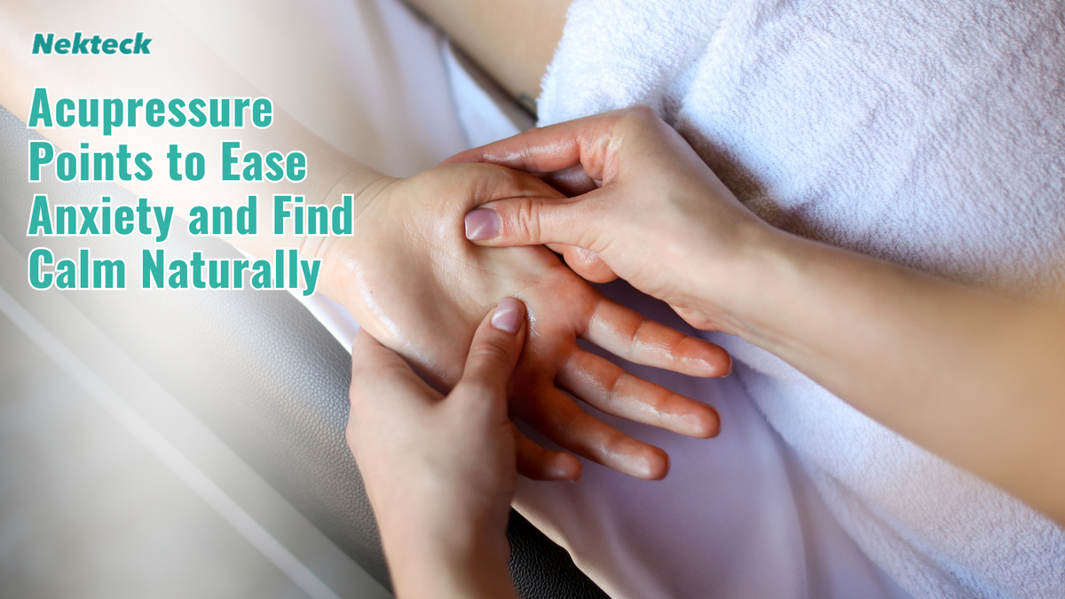 Calming Point Acupressure Points to Ease Anxiety and Find Calm Naturally – Nekteck