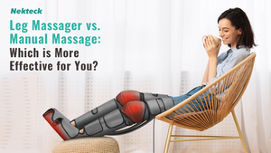 Leg Massager vs. Manual Massage: Which is More Effective for You?