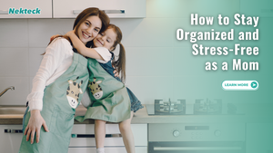 How to Stay Organized and Stress-Free as a Mom