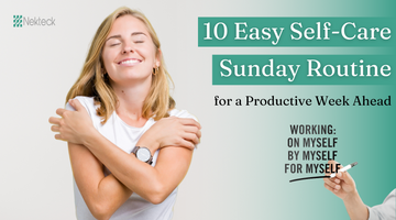 10 Easy Self-Care Sunday Routines for a Productive Week Ahead