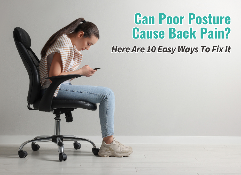 Can Poor Posture Cause Back Pain? Here Are 10 Easy Ways To Fix It – Nekteck
