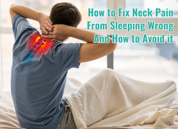 How to Fix Neck Pain From Sleeping Wrong And How to Avoid it